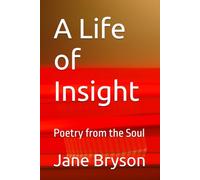 A Life of Insight: Poetry from the Soul