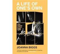 A Life of Ones Own by Joanna Biggs Joanna Biggs (Auteur)