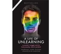 A Life of Unlearning by Anthony VennBrown Anthony VennBrown (Auteur)