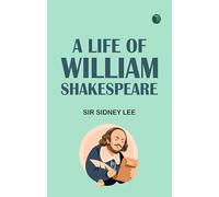 A Life of William Shakespeare