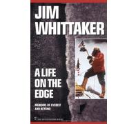 A Life on the Edge: Memoirs of Everest and Beyond