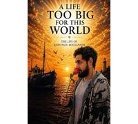 A Life Too Big For This World: THE LIFE OF JOHN PAUL ROUSANIDIS See you later johnny boy Forever in our hearts