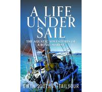 A Life Under Sail: The Aquatic Adventures of a Royal Marine