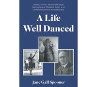 A Life Well Danced: Maria Zybina's Russian Heritage Her Legacy Of Classical Ballet And Character Dance Across Europe