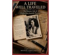 A Life Well Traveled: The Literary Life of Orpha June Jaquish-Thomas