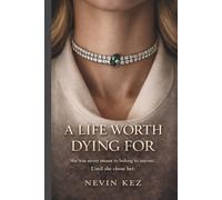 A Life Worth Dying For: She Was Never Meant to Belong to Anyone. Until She Chose Her.