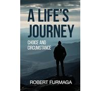 A Life's Journey: Choice and Circumstance
