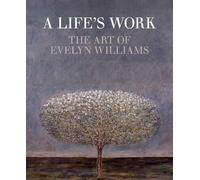 A Life's Work: The Art of Evelyn Williams