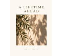 A Lifetime Ahead: A Keepsake Album for the First Ten Years of Marriage | Anniversary Memory Book and Photo Journal for Couples