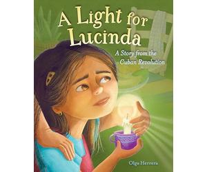 A Light for Lucinda: A Story from the Cuban Revolution