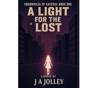 A Light for the Lost: The Chronicles of Sateria: Book One