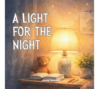 A Light for the Night: A Gentle Story About Small Acts of Kindness and Their Quiet Power