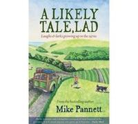 A Likely Tale, Lad: Laughs & Larks Growing Up in the 1970s (Lad Series) Mike Pannett (Auteur)