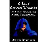 A Lily Among Thorns Darren Bonaparte (Auteur)