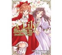 A Lily Blooms in Another World by Ameko Kaeruda Ameko Kaeruda (Auteur)