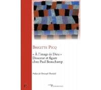 A l'image de dieu - douceur et figure chez paul beauchamp PICQ BRIGITTE (Auteur)