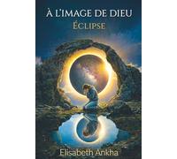 À l'image de Dieu: Eclipse