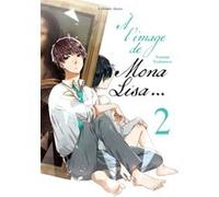A l'image de Mona Lisa... - Tome 2 Tsumuji Yoshimura (Dessinateur)