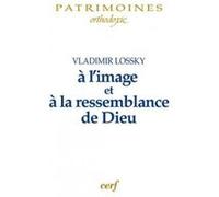 À l'image et à la ressemblance de Dieu Vladimir Lossky (Auteur)