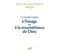 À l'image et à la ressemblance de Dieu - Vladimir Lossky - Cerf - broché - Essai