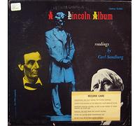A LINCOLN ALBUM Readings By Carl Sandberg From His Studies Abraham Lincoln: The Prarie Years and The War Years