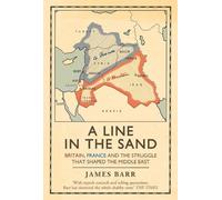 A Line in the Sand: Britain, France and the struggle that shaped the Middle East