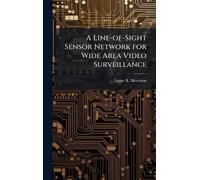A Line-of-Sight Sensor Network for Wide Area Video Surveillance