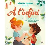 À l'infini Miriam Tirado (Auteur), Nuria Aparicio (Auteur)