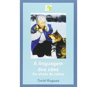 A linguagem dos cães: Os sinais de calma