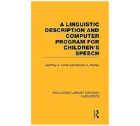 A Linguistic Description And Computer Program For Children's Speech (Rle Linguistics C)