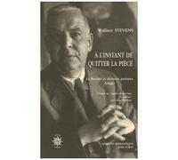 A L'instant De Quitter La Pièce - Le Rocher Et Derniers Poèmes Adagia, Édition Bilingue Français-Anglais