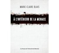 À l'intérieur de la menace Marie-Claire Blais (Auteur)