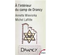 A l'intérieur du camp de Drancy Annette Wieviorka (Auteur), Michel Laffitte (Auteur)