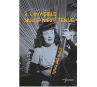 A l'invisible nulle n'est tenue Questions de genre et place des femmes dans le jazz - Pierre Fargeton - Pu.francois Rabelais - broché - Etude