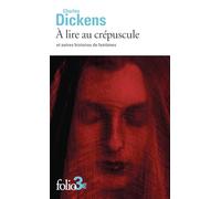 À lire au crépuscule et autres histoires de fantômes - Charles Dickens - Gallimard - Poche - Roman