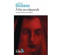 À lire au crépuscule et autres histoires de fantômes - Charles Dickens - Gallimard - Poche - Roman