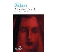 À lire au crépuscule et autres histoires de fantômes - Charles Dickens - Gallimard - Poche - Roman