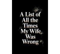 A List of All the Times My Wife Was Wrong