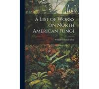 A List Of Works On North American Fungi