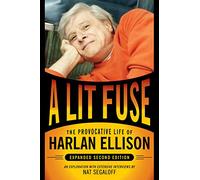 A Lit Fuse : The Provocative Life of Harlan Ellison, 2e édition