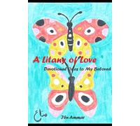 A Litany of Love: Devotional Odes to My Beloved