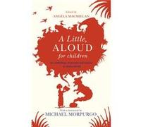 A Little Aloud for Children by Angela Macmillan Angela Macmillan, Michael Morpurgo, Macmillan M B E , Angela (Auteur)