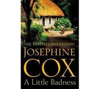 A Little Badness - [Version Originale] Josephine Cox (Auteur)