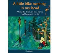 A little bike running in my head - alexander discovers that he is a highly sensitive child