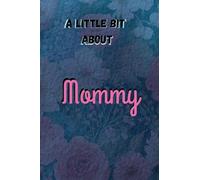 A Little Bit About Mommy