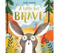 A Little Bit Brave by Nicola Kinnear Inconnu (Auteur)
