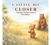 A Little Bit Closer: A story about the bravest move there is - being the one who goes first