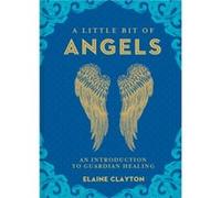 A Little Bit of Angels by Elaine Clayton Inconnu (Auteur)