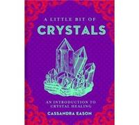 A Little Bit of Crystals by Cassandra Eason Cassandra Eason (Auteur)