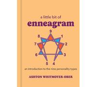 A Little Bit of Enneagram: An Introduction to the Nine Personality Types